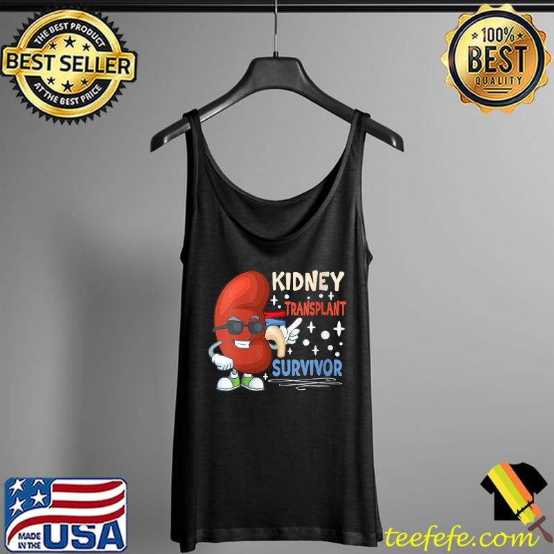 Kidney Transplant Surgery Kidney Donor Kidney Disease T- Tank Top Kidney Transplant Surgery Kidney Donor Kidney Disease T- Tank Top