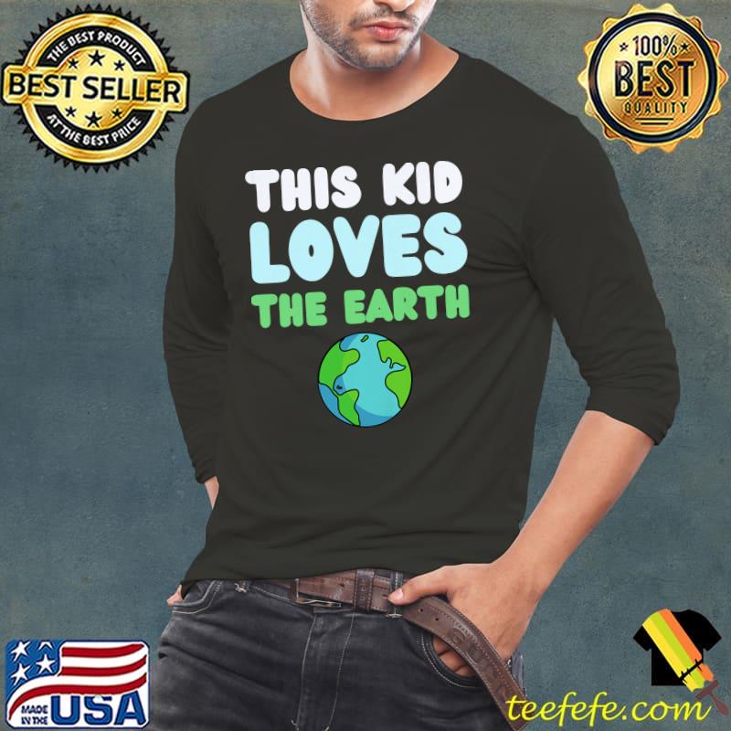Kids This Kid Loves The Earth Fun Novelty Kids Funny Earth Day Premium T-Shirt