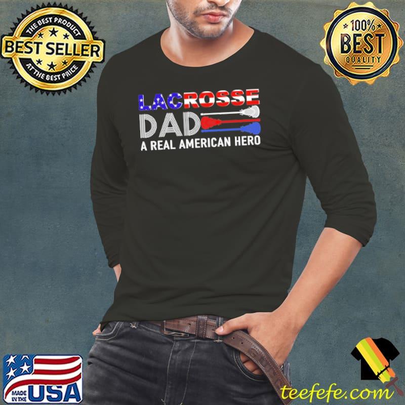 Lacrosse dad a real american hero america flag Long Sleeve Tee Lacrosse dad a real american hero america flag Long Sleeve Tee