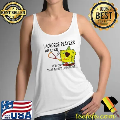 Lacrosse Player Be Like It's Ok That Didn't Even Hurt SpongeBob Sticks Shirt