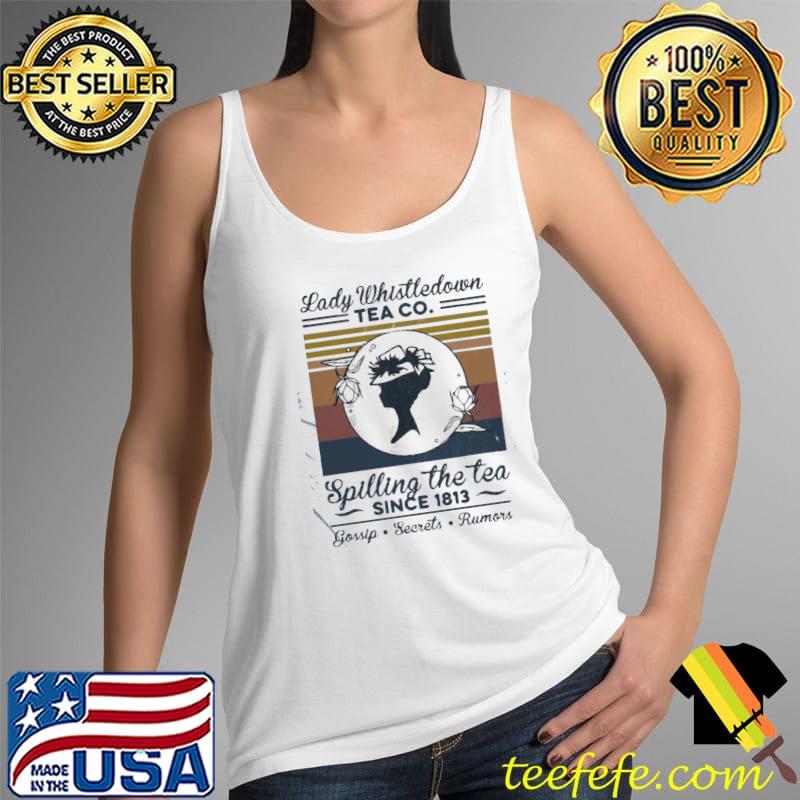 Lady whistle down tea co spilling the tea since 1813 vintage Tank Top Lady whistle down tea co spilling the tea since 1813 vintage Tank Top