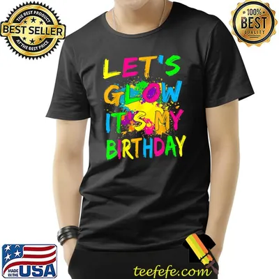 Let's Glow It's My Birthday Glow Party 80s Costume Party T-Shirt