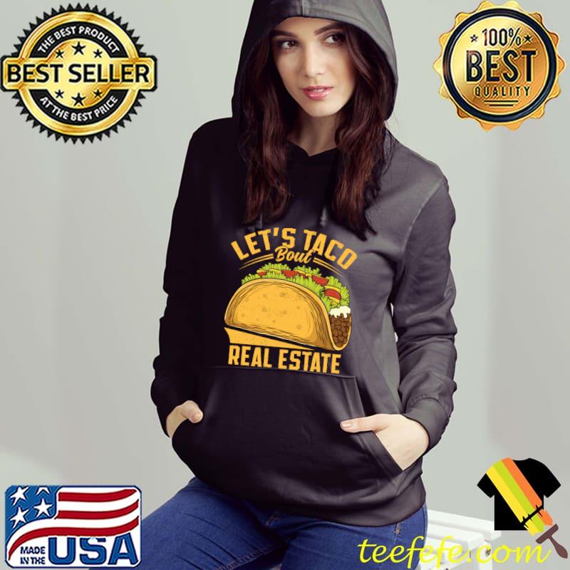 Let's Taco Bout Real Estate Funny Realtor Real Estate Agent T-shirt Let's Taco Bout Real Estate Funny Realtor Real Estate Agent T-shirt