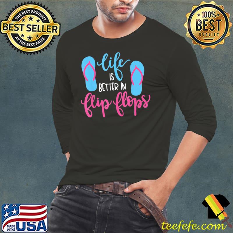 Life is better in flip flops vacation Long Sleeve Tee Life is better in flip flops vacation Long Sleeve Tee