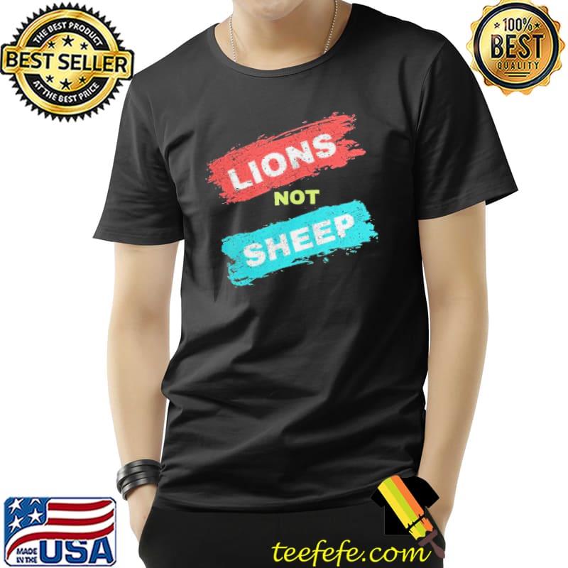 Lions not sheep shortsleeve shirt Lions not sheep shortsleeve shirt