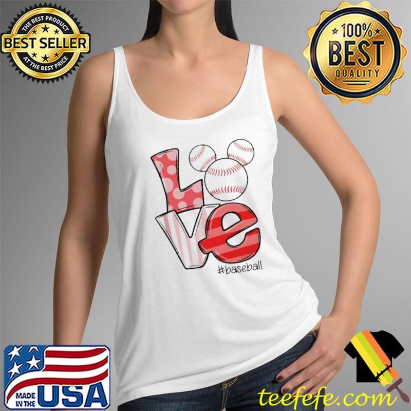Love Baseball Mickey Mouse Shirt Tank Top Love Baseball Mickey Mouse Shirt Tank Top