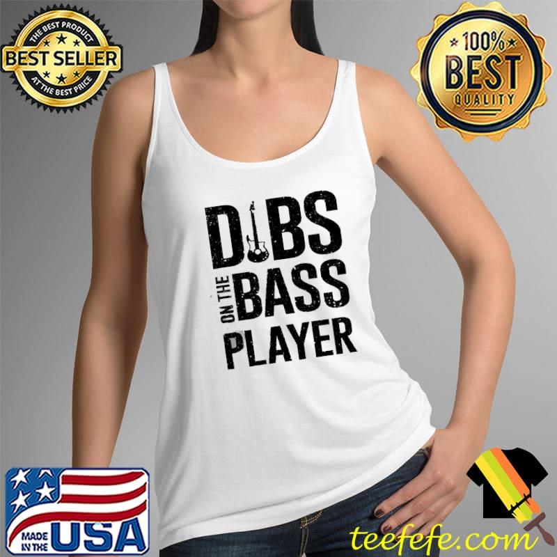 Lovely I like dibs on the bass player Tank Top Lovely I like dibs on the bass player Tank Top
