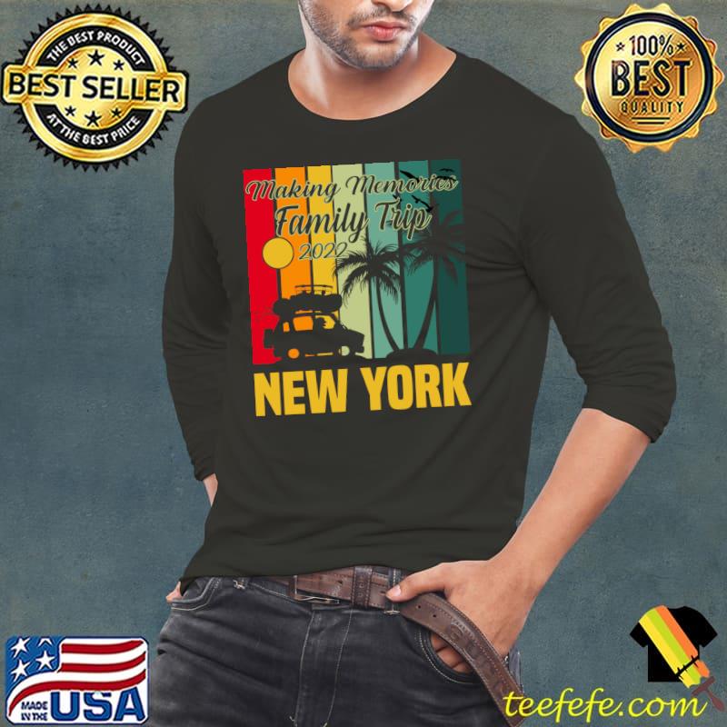 Making Memories Family Trip Vacation New York Summer 2022 T-shirt