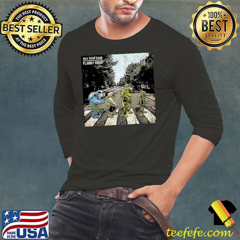 Max Rebo Band Flabby Road Shirt Long Sleeve Tee Max Rebo Band Flabby Road Shirt Long Sleeve Tee