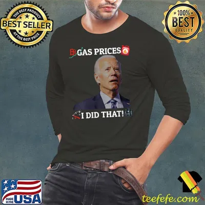 Merry gas prices Funny joe biden I did that 4th of july 2022 T-shirt