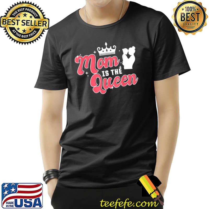 Mom Queen Mother Mommy Mama Grandma Wife Grandmother Family T-Shirt