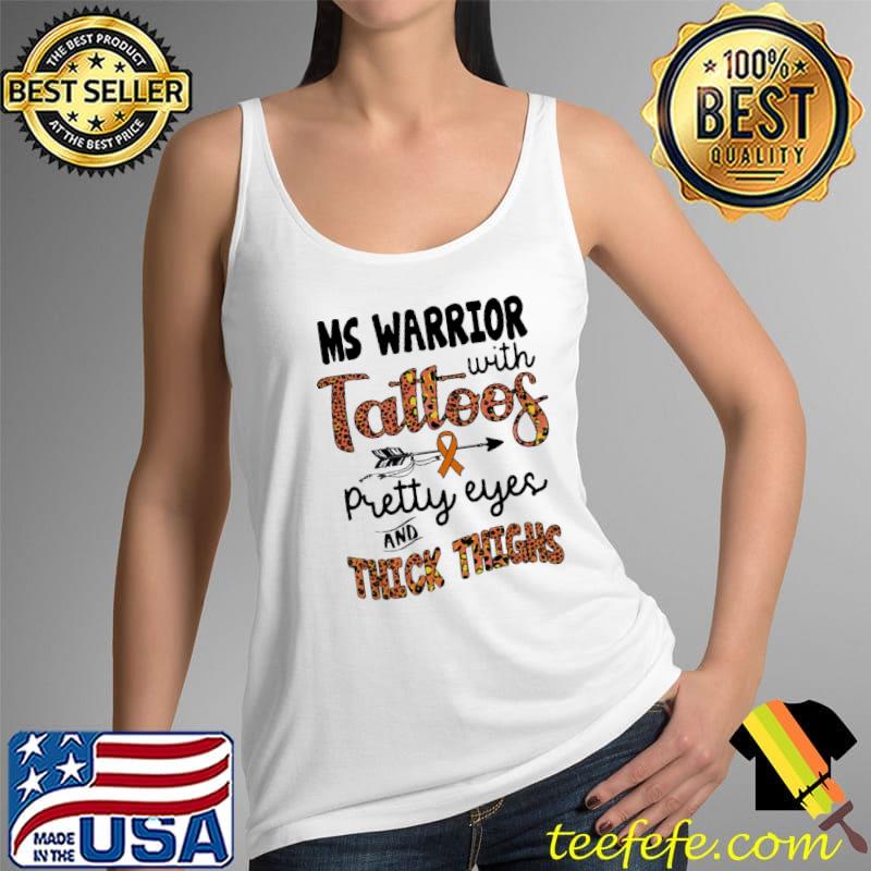MS Warrior With Tattoos Pretty Eyes And Thick Things Lepoard Shirt Tank Top MS Warrior With Tattoos Pretty Eyes And Thick Things Lepoard Shirt Tank Top
