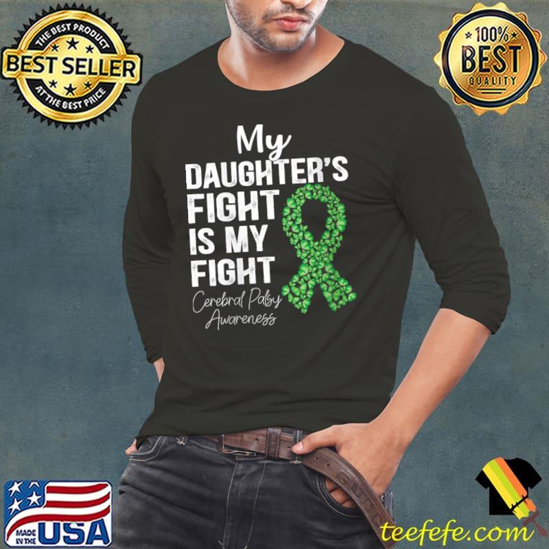 My daughter's fight is my fight Cerebral Palsy Awareness T-Shirt Long Sleeve Tee My daughter's fight is my fight Cerebral Palsy Awareness T-Shirt Long Sleeve Tee