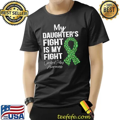 My daughter's fight is my fight Cerebral Palsy Awareness T-Shirt