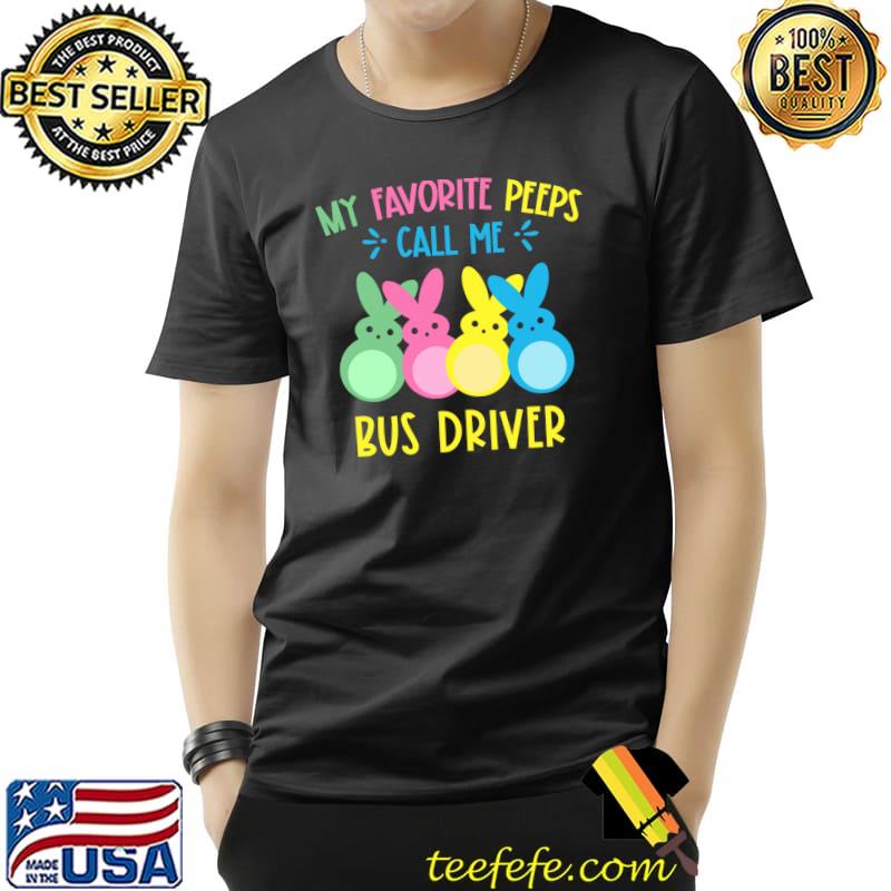 My Favorite Bunnies Call Me Bus Driver Easter Teacher 2022 T-shirt