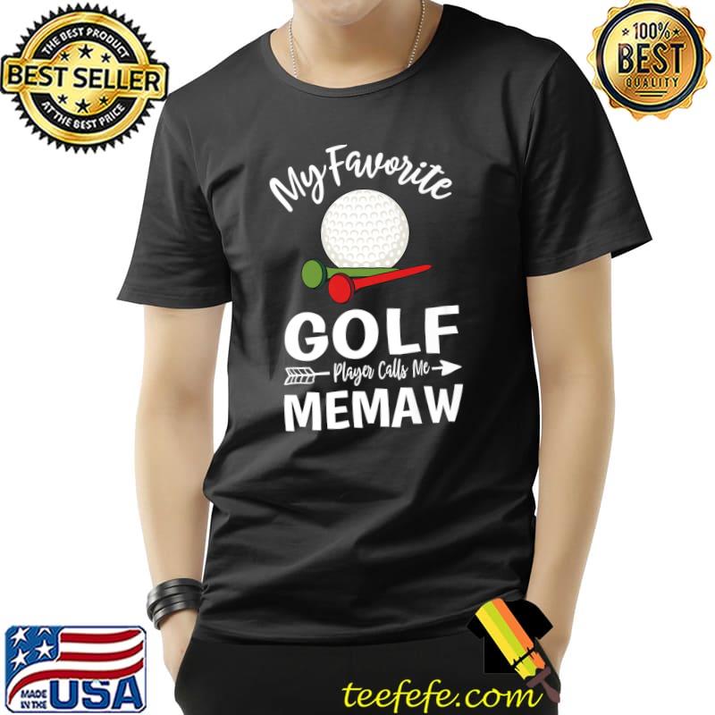 My Favorite Golf Player Calls Me Memaw Mothers Day Golfer Premium T-Shirt