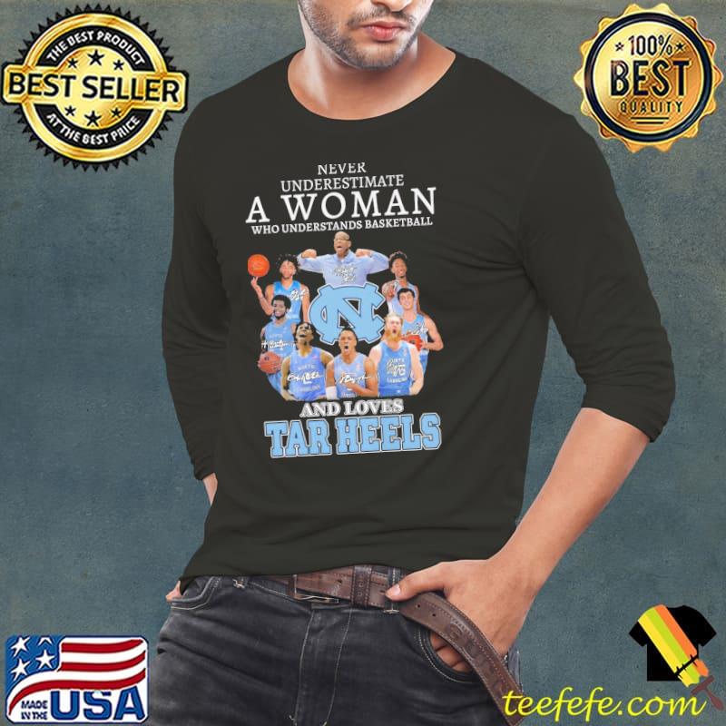 Never underestimate a woman who understands basketball and loves tar heels Long Sleeve Tee Never underestimate a woman who understands basketball and loves tar heels Long Sleeve Tee