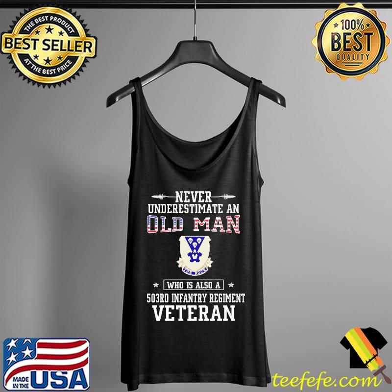 Never Underestimate an Old man 503rd Infantry Regiment Veterans Day Tank Top Never Underestimate an Old man 503rd Infantry Regiment Veterans Day Tank Top