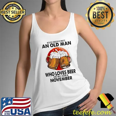 Never Underestimate An Old Man Who Loves Beer And Was Born In November Blood Moon Shirt