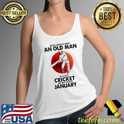 Never underestimate an old man who loves cricket and was born in january shirt