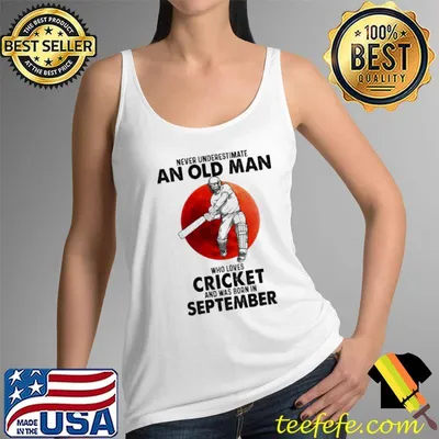 Never underestimate an old man who loves cricket and was born in september shirt