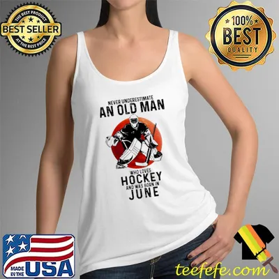 Never underestimate an old man who loves hockey and was born in june shirt