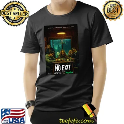 No exit movie shirt