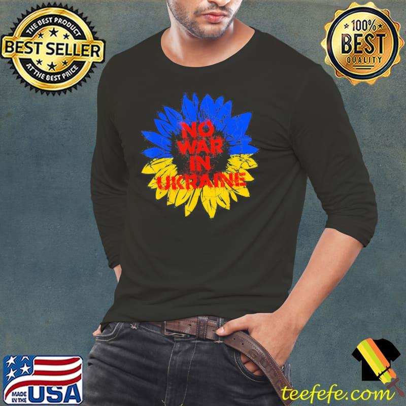 No war in Ukraine sunflower ukrainian national flag colors Long Sleeve Tee No war in Ukraine sunflower ukrainian national flag colors Long Sleeve Tee