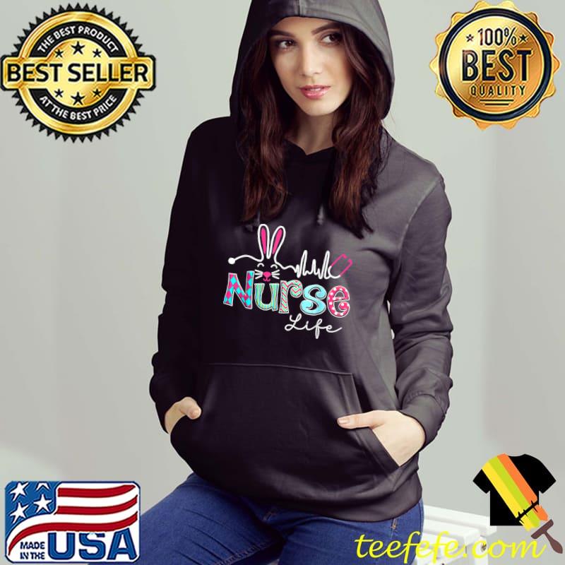 Nurse Life Stethoscope Nursing Cute Easter Bunny Easter Day T-Shirt Hoodie Nurse Life Stethoscope Nursing Cute Easter Bunny Easter Day T-Shirt Hoodie