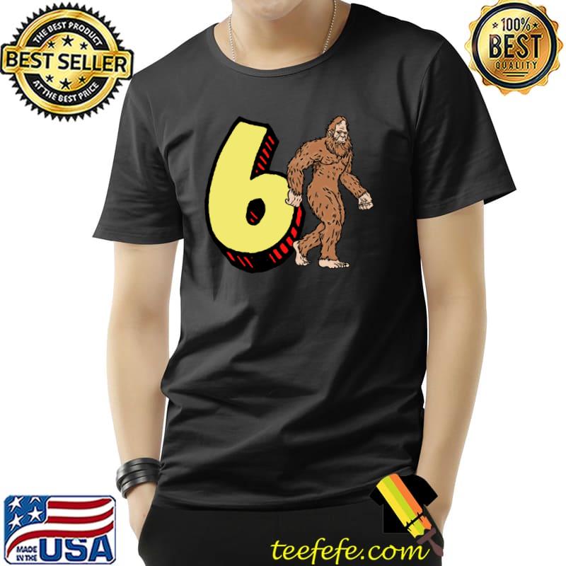 Official Bigfoot 6th Sixth Birthday Sasquatch 6 Year Old Yeti T- Unisex Official Bigfoot 6th Sixth Birthday Sasquatch 6 Year Old Yeti T- Unisex