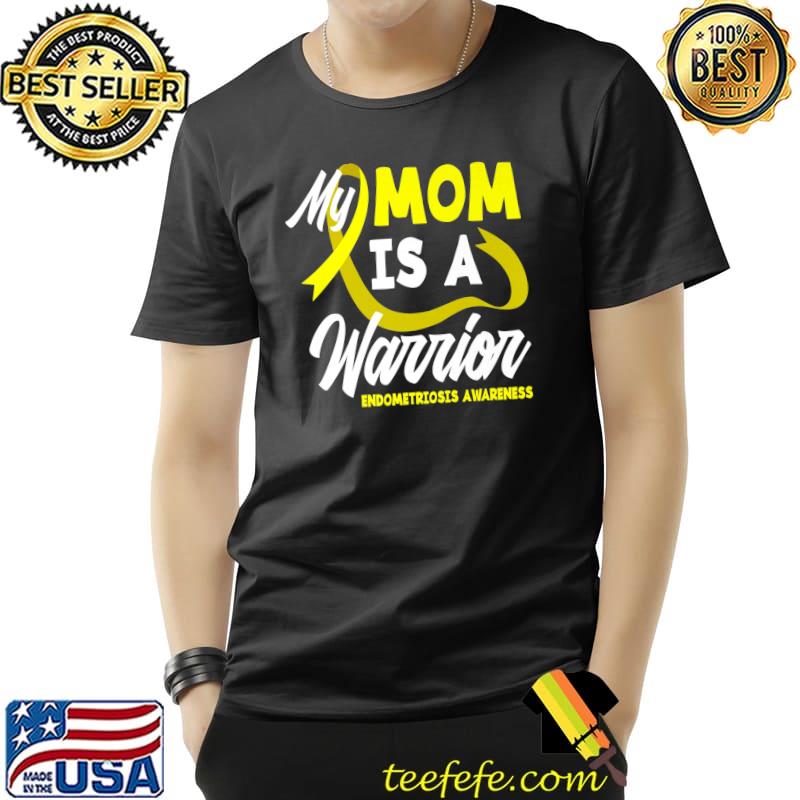 Official My Mom Is A Warrior Yellow Ribbon Endometriosis Awareness Premium T-Shirt Unisex Official My Mom Is A Warrior Yellow Ribbon Endometriosis Awareness Premium T-Shirt Unisex
