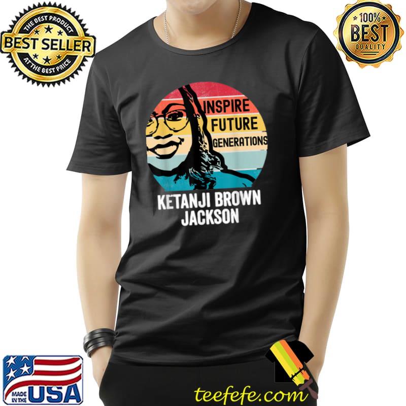 Original Ketanji Brown Jackson KBJ Inspire Future Generations Supreme T-Shirt Unisex Original Ketanji Brown Jackson KBJ Inspire Future Generations Supreme T-Shirt Unisex