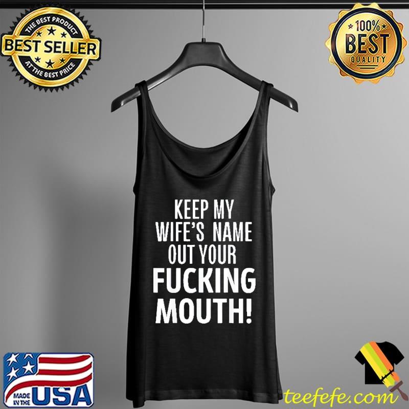 Oscar keep my wife's name out your mouth Tank Top Oscar keep my wife's name out your mouth Tank Top