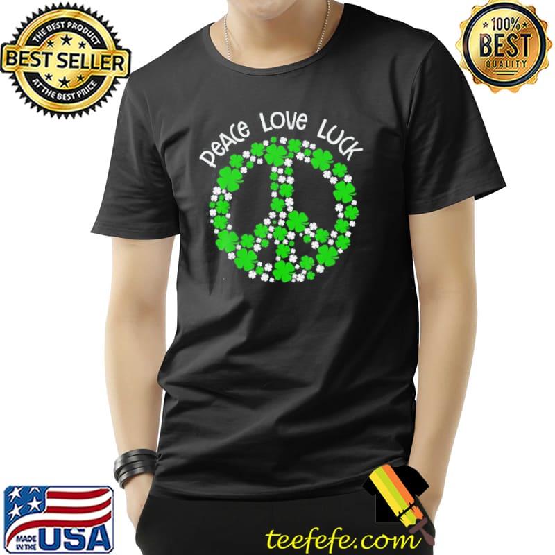 Peace love luck st patrick's day shirt