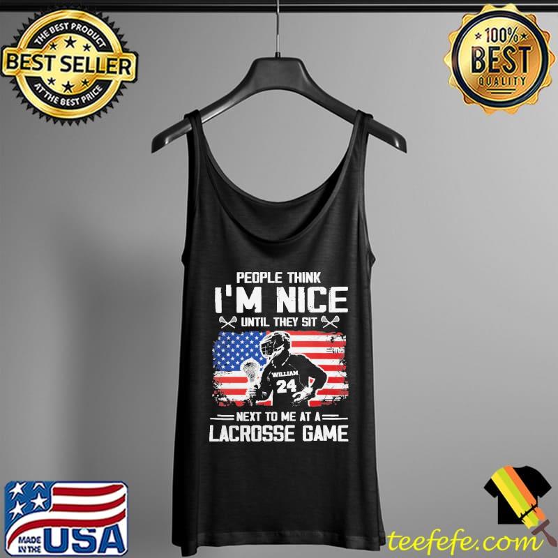 People Think I'm Nice UNtil They Sit Next To Me At A Lacrosse Game American Flag Shirt Tank Top People Think I'm Nice UNtil They Sit Next To Me At A Lacrosse Game American Flag Shirt Tank Top
