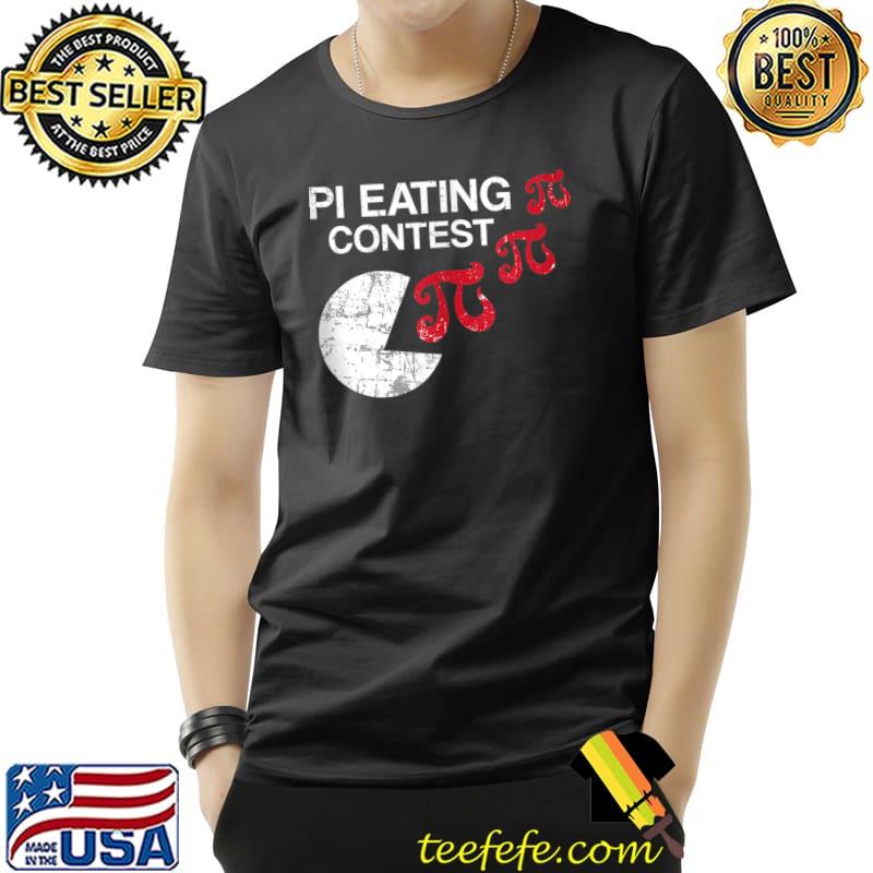 Pi Eating Contest Funny Math Geek Student Teacher Pi Day T-shirt Pi Eating Contest Funny Math Geek Student Teacher Pi Day T-shirt
