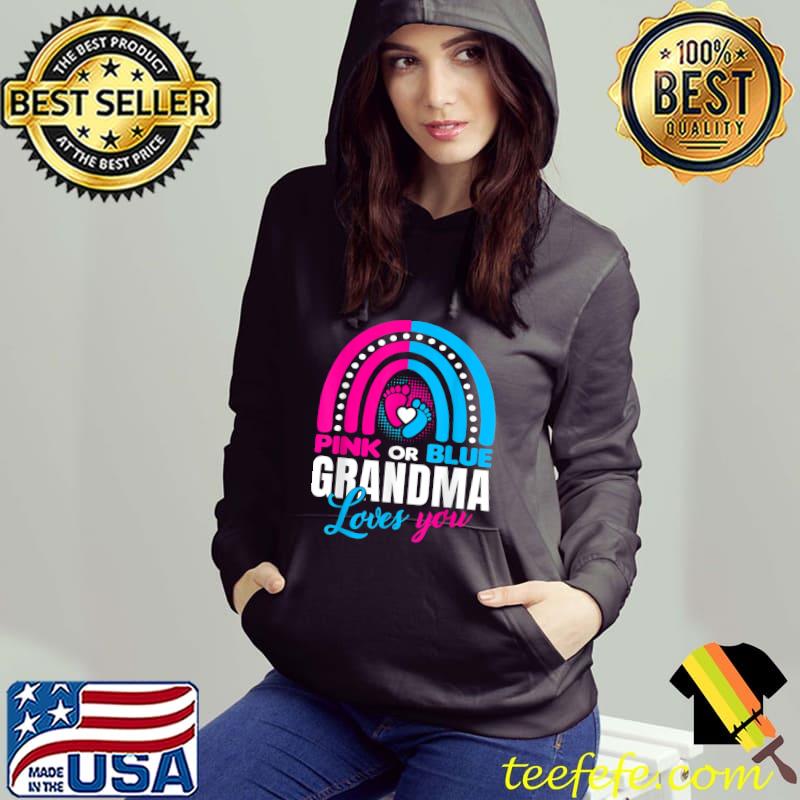 Pink or Blue Grandma Loves You Gender Reveal Party Idea T-Shirt Hoodie Pink or Blue Grandma Loves You Gender Reveal Party Idea T-Shirt Hoodie