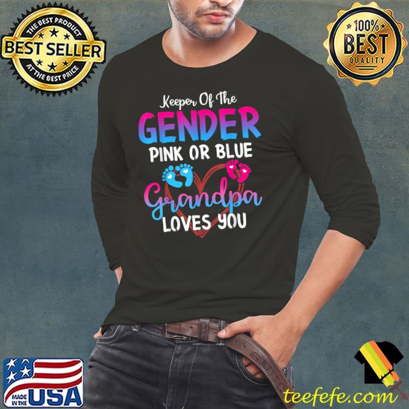 Pink or Blue Grandpa Loves You Keeper Of The Gender T-Shirt Long Sleeve Tee Pink or Blue Grandpa Loves You Keeper Of The Gender T-Shirt Long Sleeve Tee