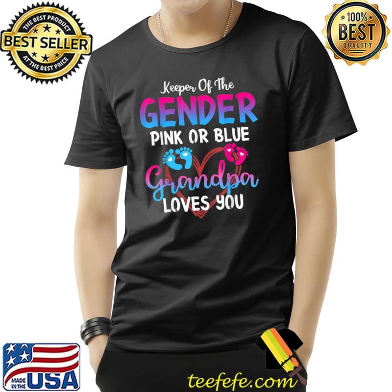 Pink or Blue Grandpa Loves You Keeper Of The Gender T-Shirt