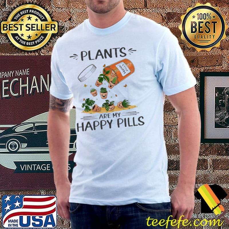 Plants Are My Happy Pills Shirt Unisex Plants Are My Happy Pills Shirt Unisex