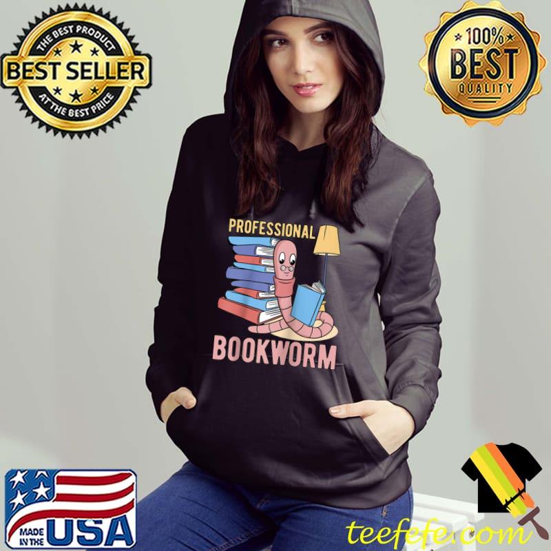 Professional Bookworm T- Hoodie Professional Bookworm T- Hoodie