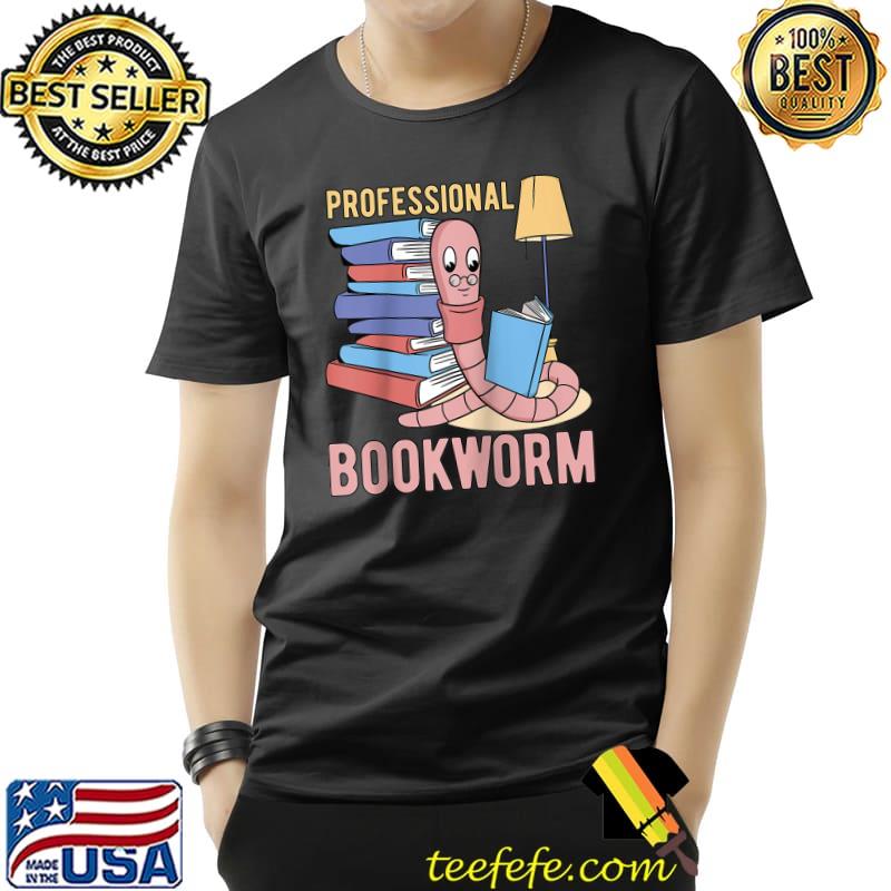 Professional Bookworm T- Unisex Professional Bookworm T- Unisex