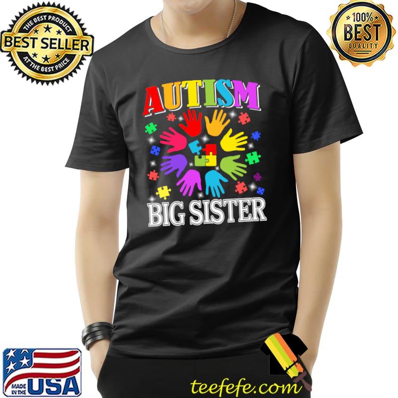 Proud Autism Big Sister Autism Awareness Family Matching T-shirt Proud Autism Big Sister Autism Awareness Family Matching T-shirt