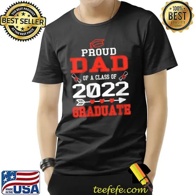 Proud Dad of a Class of 2022 Graduate Senior 22 Daddy Men T-shirt