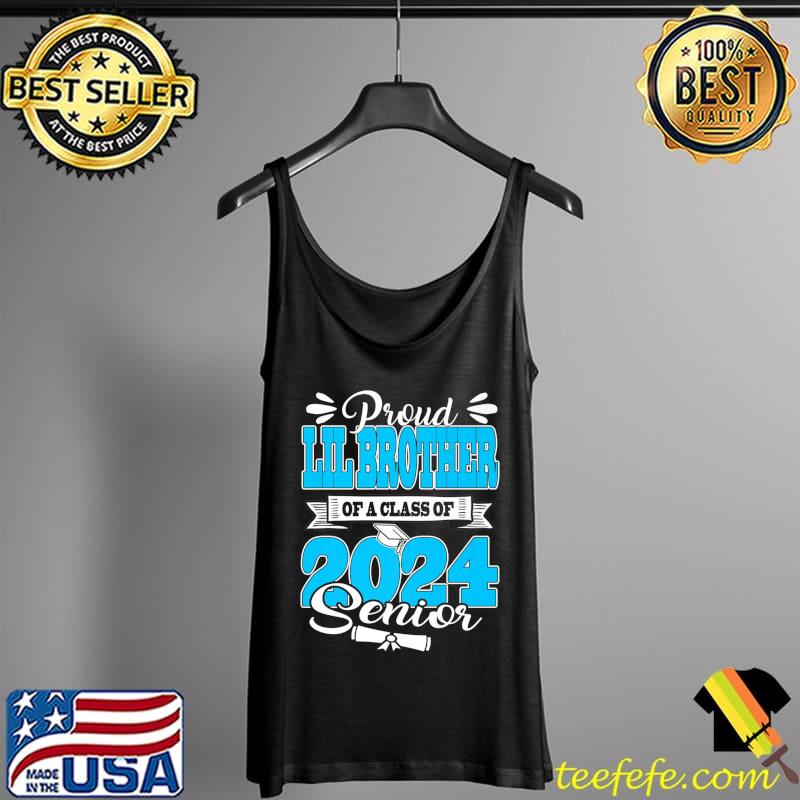 Proud Lil Brother Of A Class Of 2024 Senior 24 Graduation Premium T-Shirt Tank Top Proud Lil Brother Of A Class Of 2024 Senior 24 Graduation Premium T-Shirt Tank Top