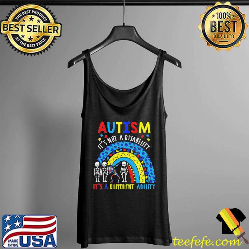 Rainbow autism its not a disability it's a different ability Tank Top Rainbow autism its not a disability it's a different ability Tank Top