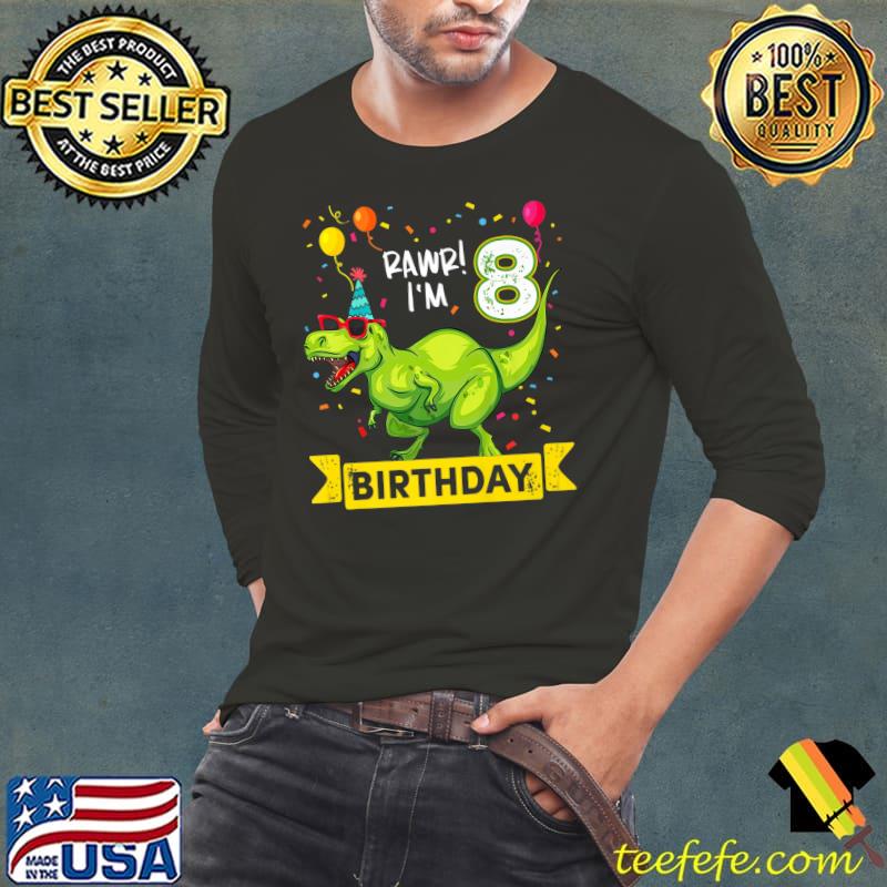 Rawr I'm the Birthday 8 Year Old Dinosaurs Birthday 8th Premium T-Shirt Long Sleeve Tee Rawr I'm the Birthday 8 Year Old Dinosaurs Birthday 8th Premium T-Shirt Long Sleeve Tee