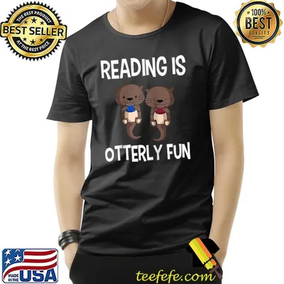 Reading Is Otterly Fun Animal Book Lover T-Shirt