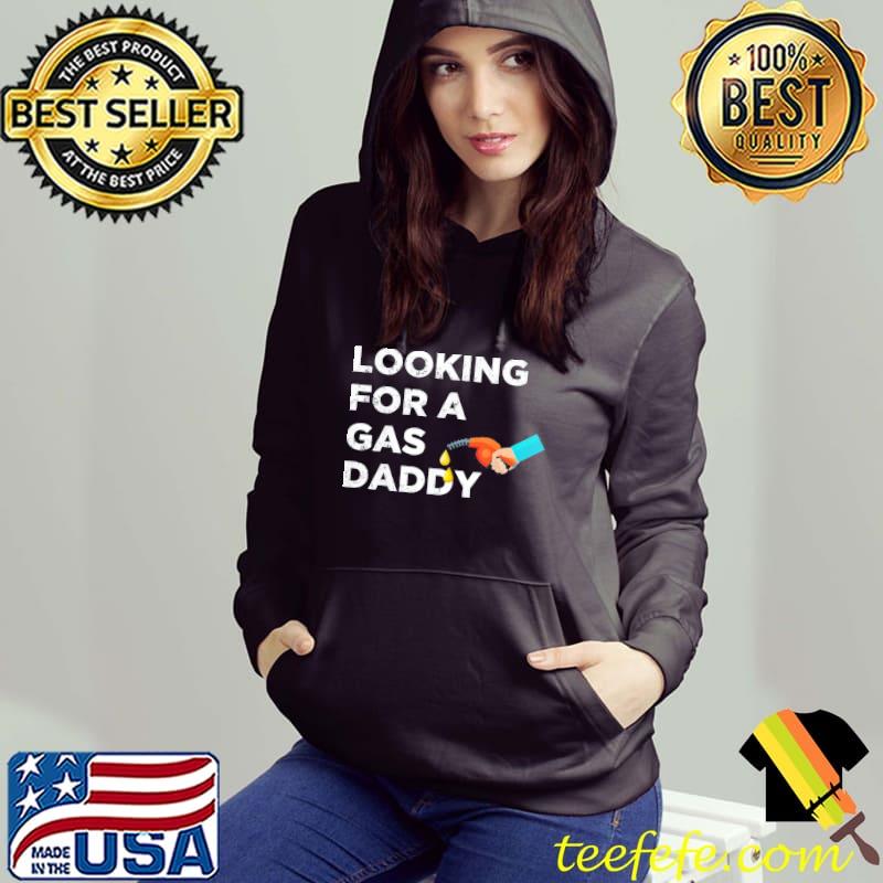 Relationship looking for gas daddy Hoodie Relationship looking for gas daddy Hoodie