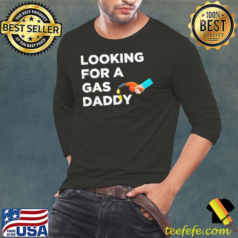 Relationship looking for gas daddy Long Sleeve Tee Relationship looking for gas daddy Long Sleeve Tee